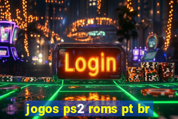 jogos ps2 roms pt br